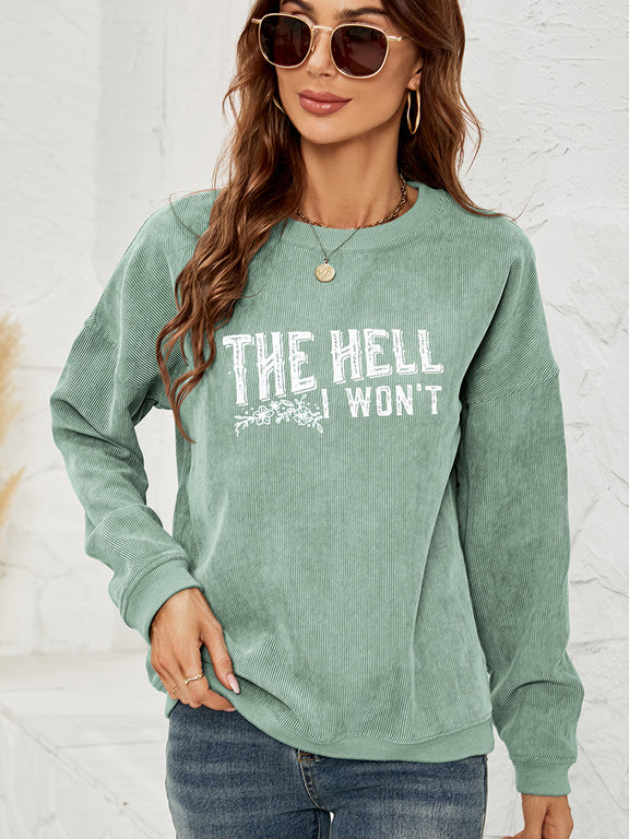 Round Neck Dropped Shoulder THE HELL I WON'T Graphic Sweatshirt Gum Leaf