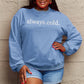 Simply Love Full Size ALWAYS.COLD. Graphic Sweatshirt