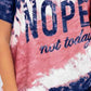 NOPE NOT TODAY Round Neck Short Sleeve T-Shirt