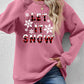 LET IT SNOW Round Neck Long Sleeve Sweatshirt