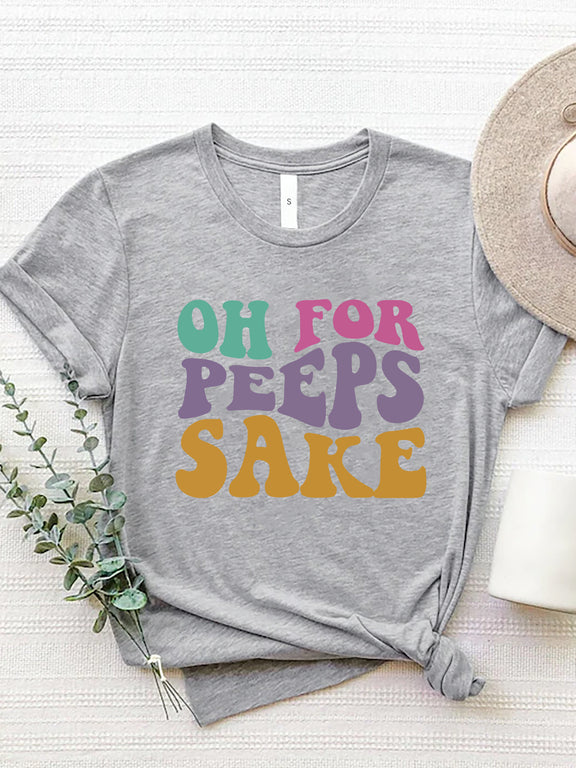 OH FOR PEEPS SAKE Round Neck T-Shirt Gray
