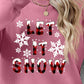 LET IT SNOW Round Neck Long Sleeve Sweatshirt